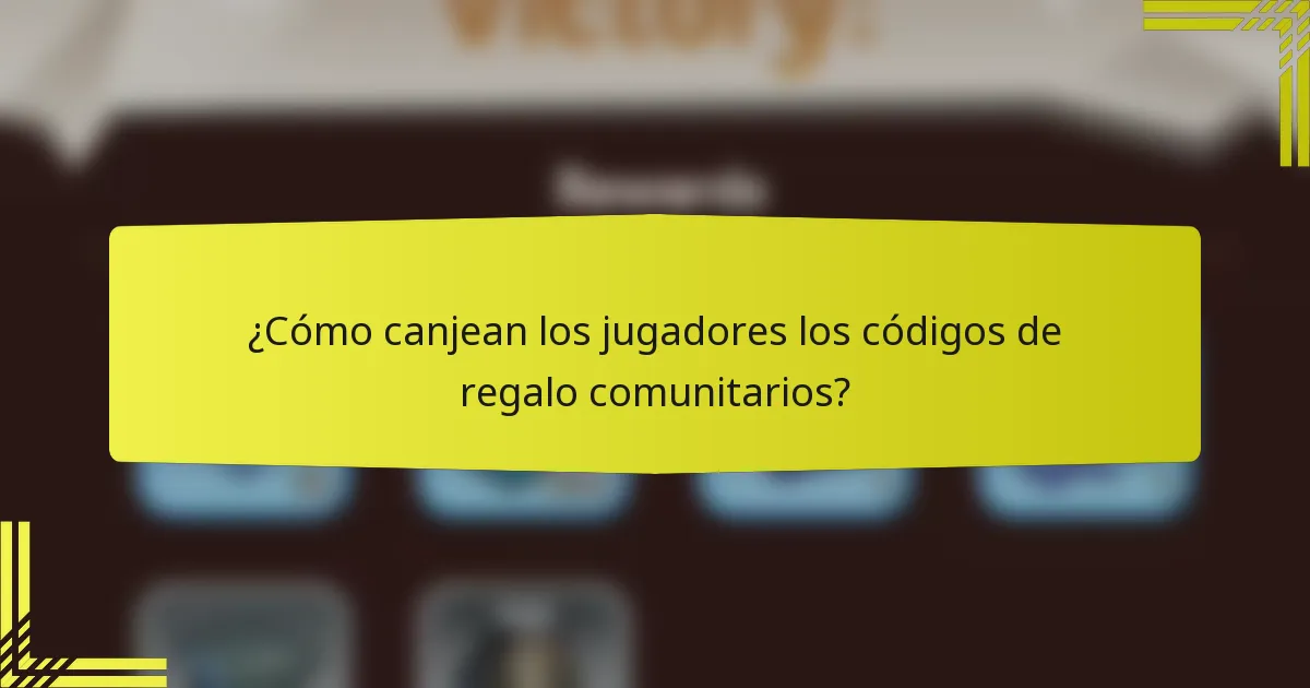 ¿Cómo canjean los jugadores los códigos de regalo comunitarios?