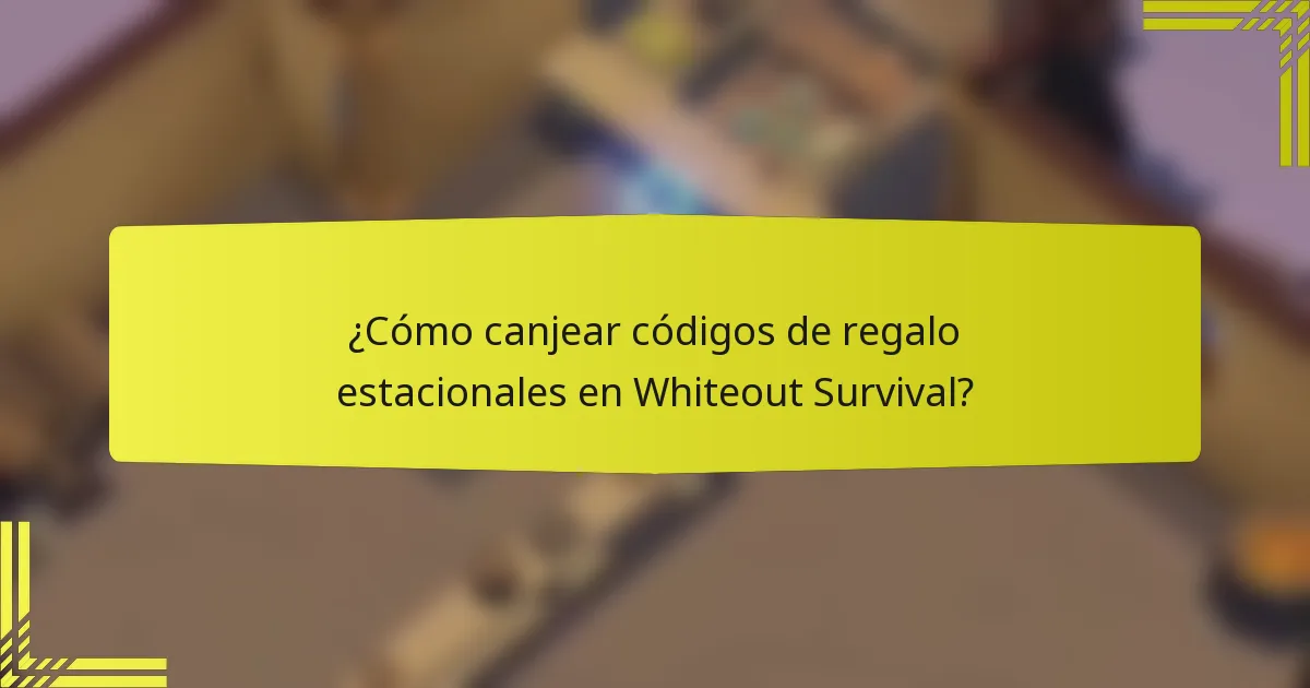 ¿Cómo canjear códigos de regalo estacionales en Whiteout Survival?