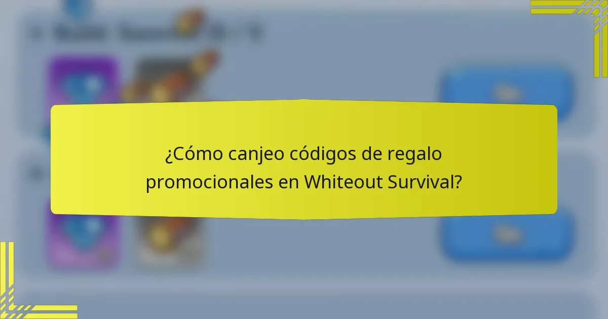 ¿Cómo canjeo códigos de regalo promocionales en Whiteout Survival?