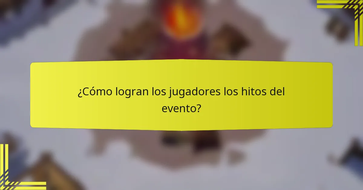 ¿Cómo logran los jugadores los hitos del evento?