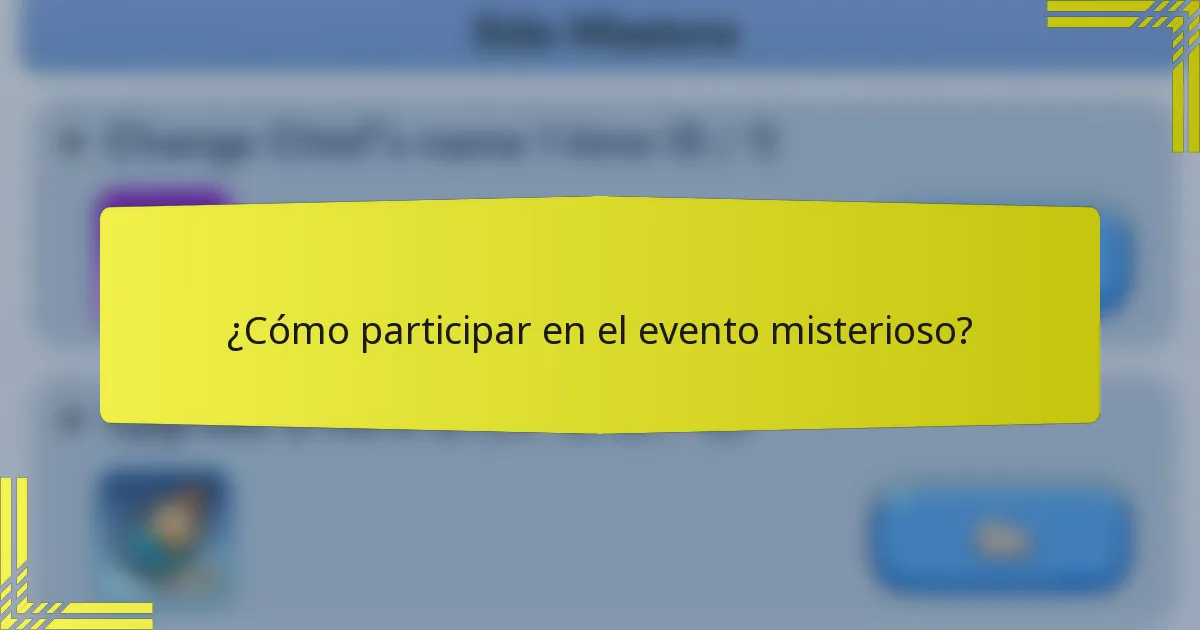 ¿Cómo participar en el evento misterioso?