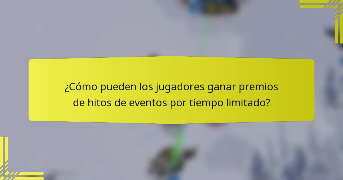 ¿Cómo pueden los jugadores ganar premios de hitos de eventos por tiempo limitado?