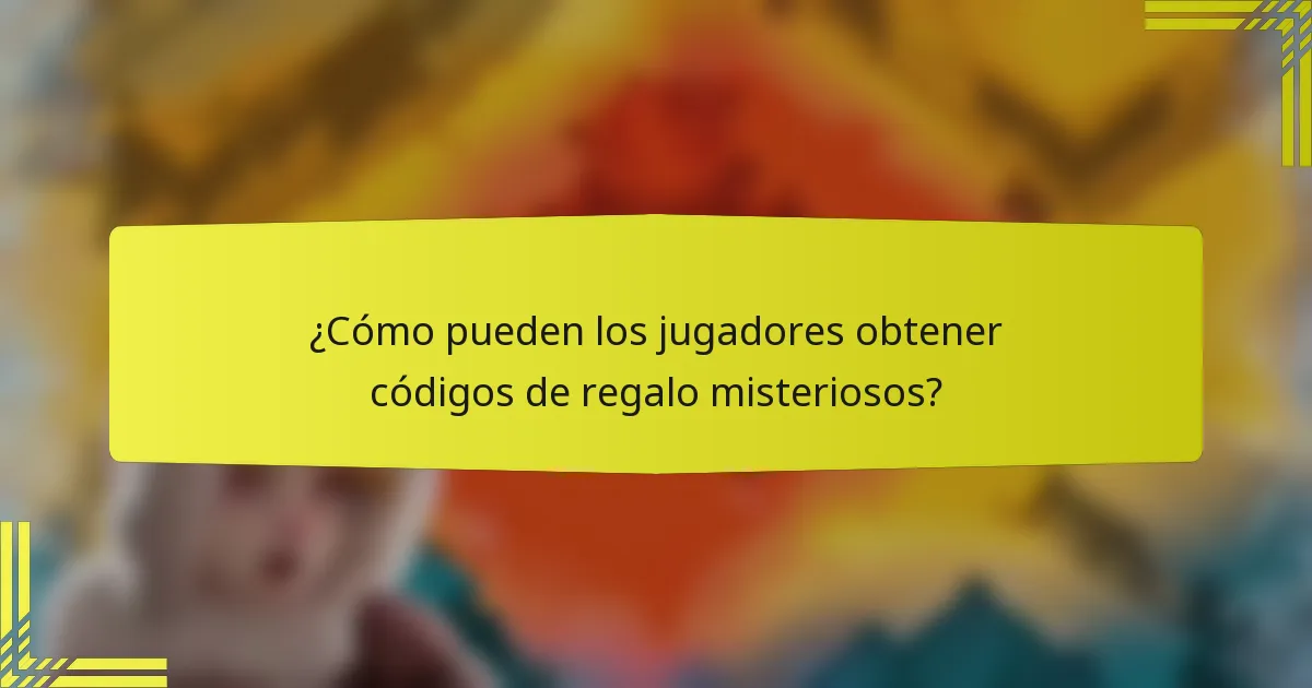 ¿Cómo pueden los jugadores obtener códigos de regalo misteriosos?