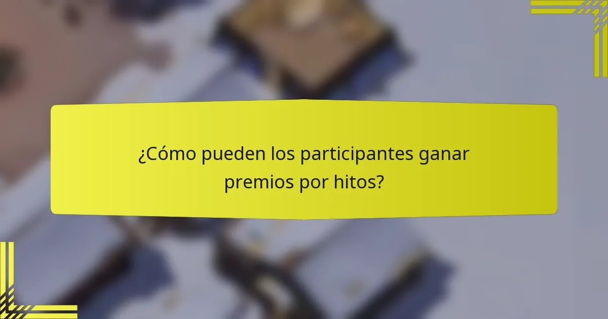 ¿Cómo pueden los participantes ganar premios por hitos?
