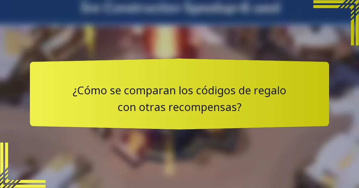 ¿Cómo se comparan los códigos de regalo con otras recompensas?
