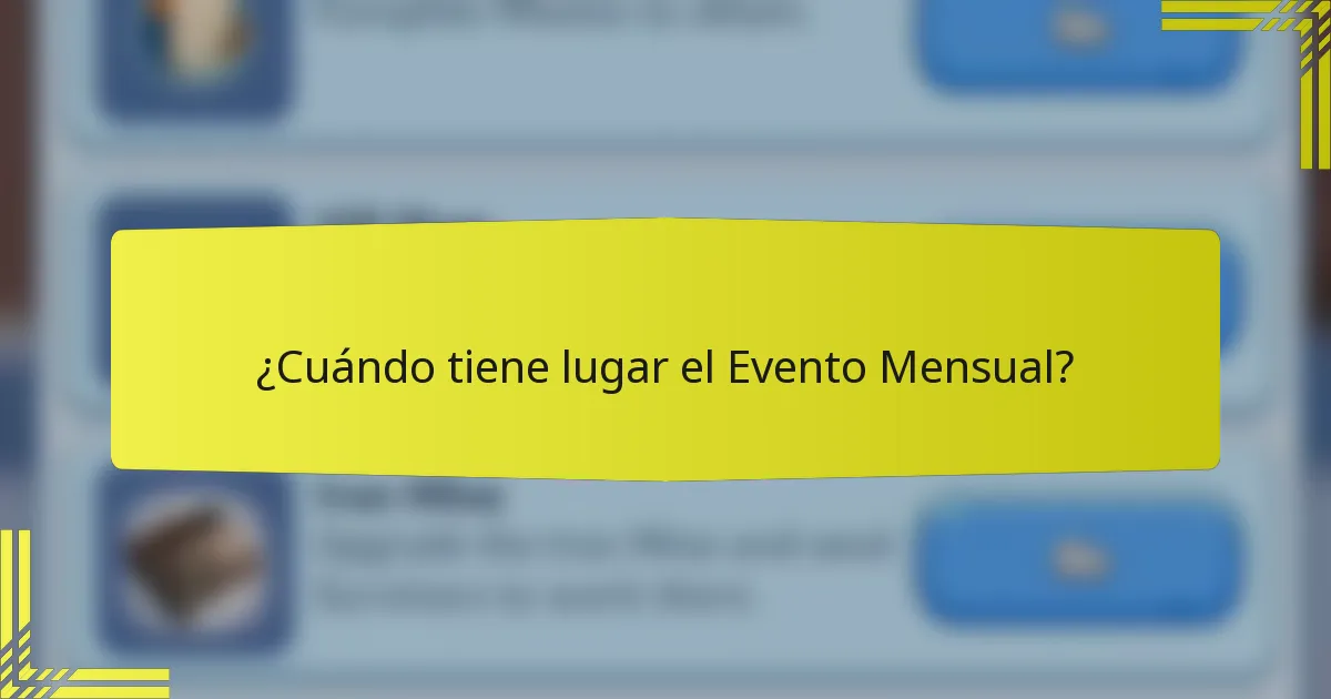 ¿Cuándo tiene lugar el Evento Mensual?