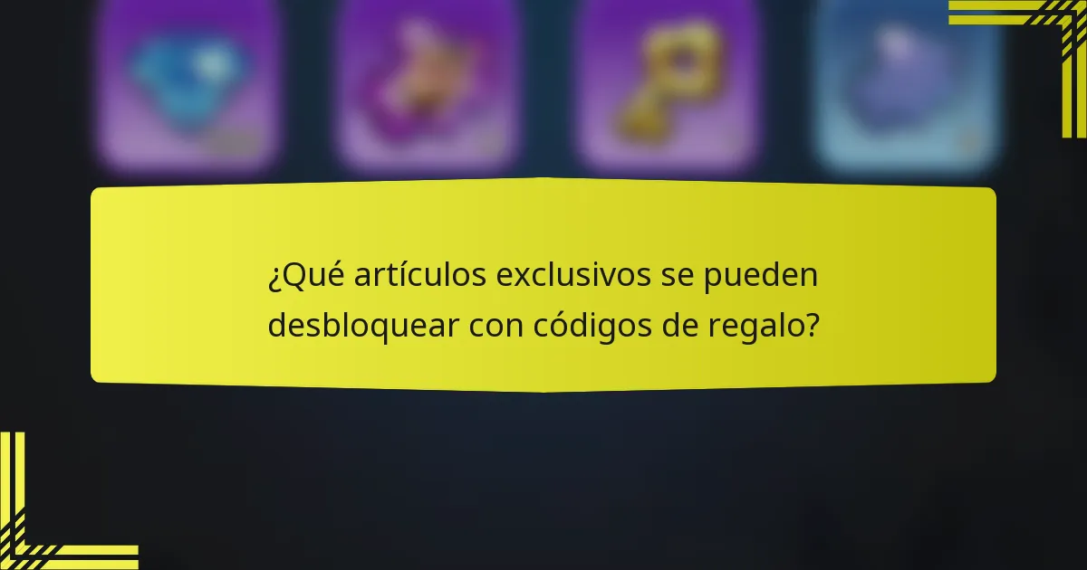 ¿Qué artículos exclusivos se pueden desbloquear con códigos de regalo?