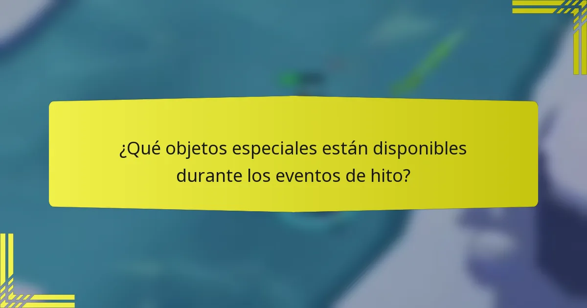 ¿Qué objetos especiales están disponibles durante los eventos de hito?