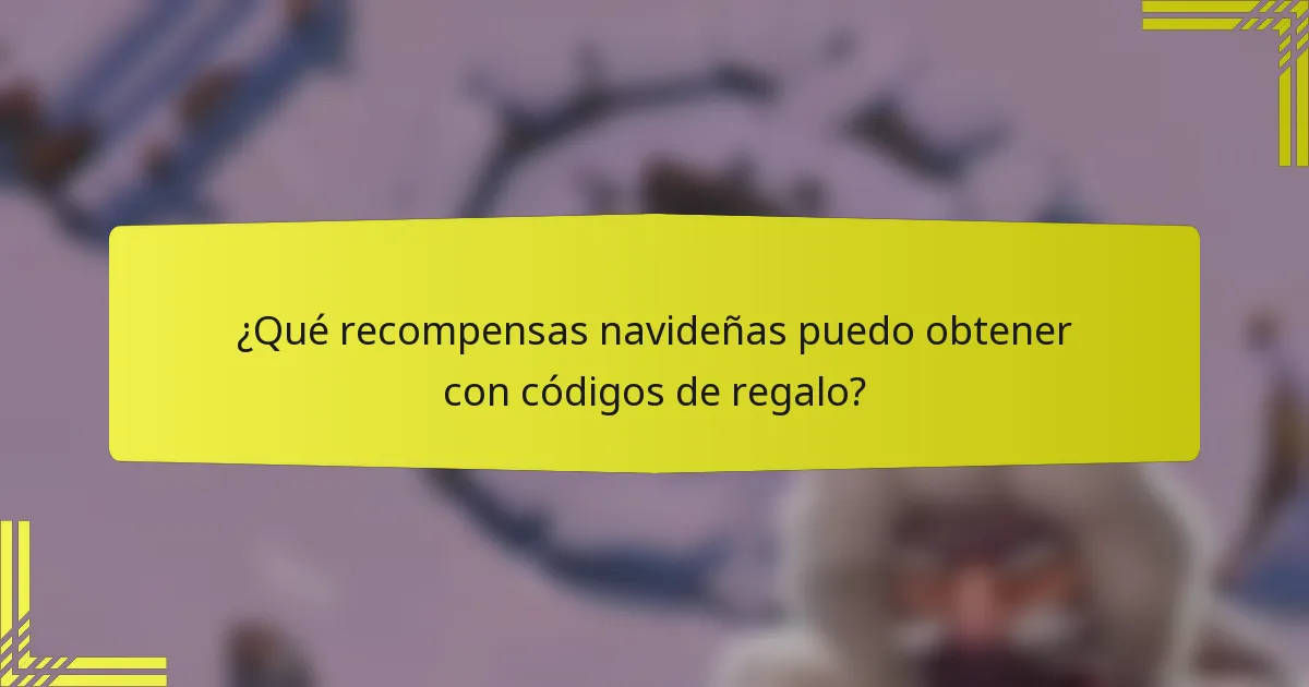 ¿Qué recompensas navideñas puedo obtener con códigos de regalo?