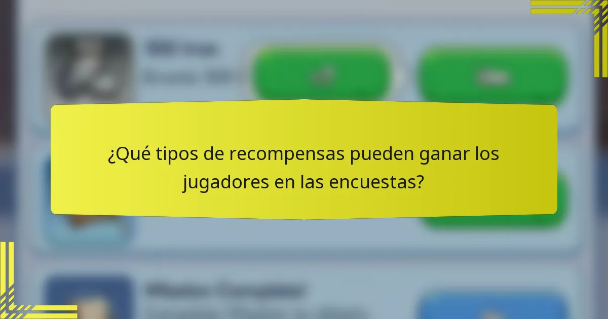 ¿Qué tipos de recompensas pueden ganar los jugadores en las encuestas?